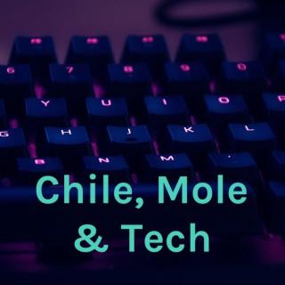 Chile, Mole & Tech
