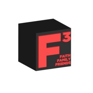F cubed (Faith, Family and Friends)