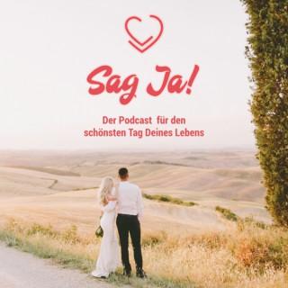 Sag Ja! - Der Podcast für Hochzeiten & den schönsten Tag Deines Lebens