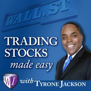 Trading Stocks Made Easy with Tyrone Jackson: Investing in Stocks | Investing Money