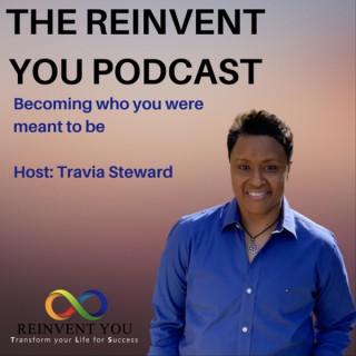 Reinvent You | Becoming who you were meant to be