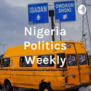 Nigeria Politics Weekly