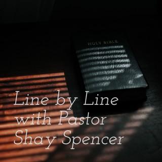Line by Line with Pastor Shay Spencer