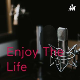 Enjoy The Life