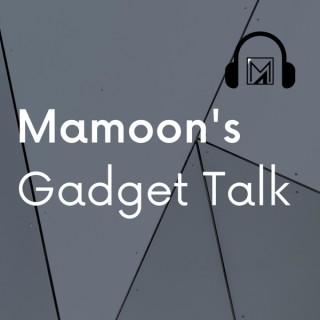 Mamoon's Gadget Talk