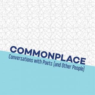 Commonplace: Conversations with Poets (and Other People)