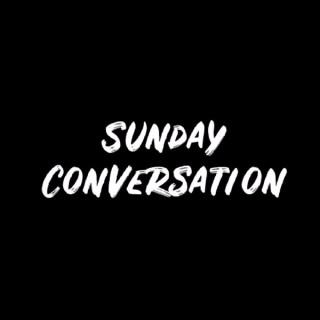 Sunday Conversation