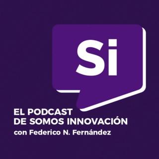 SI, el Podcast de Somos Innovación