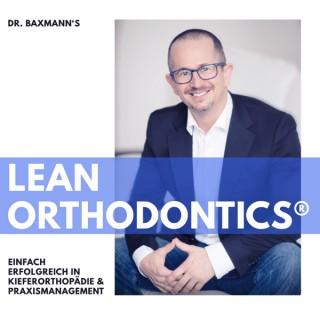 Dr. Baxmann‘s LeanOrthodontics® - Erfolgreich in Praxismanagement & Kieferorthopädie