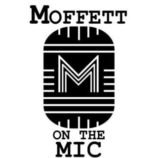 Moffett On The Mic