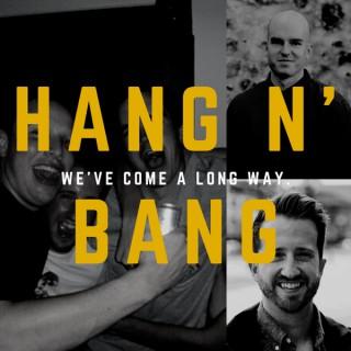 Hang And Bang