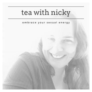 Tea With Nicky: Embracing Your Sexual Energy