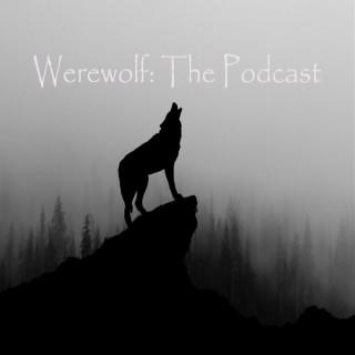 Werewolf: The Podcast