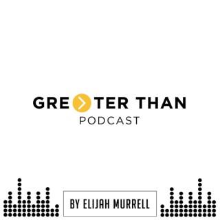 Greater Than Podcast