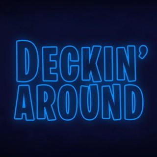 Deckin' Around