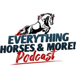 Everything Horses & More! Podcasts