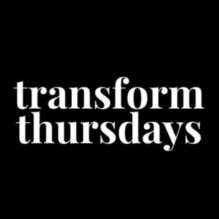 Transform Thursdays