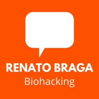 Renato Braga Podcast | Biohacking