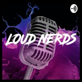 Loud Nerds Podcast