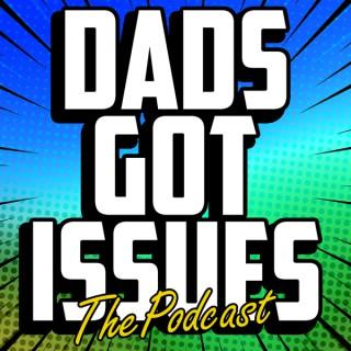 Dads Got Issues Podcast