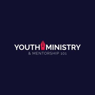 Youth Ministry & Mentorship 101