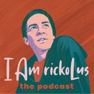 I Am rickoLus the Podcast