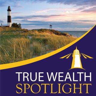 True Wealth Spotlight - Faith, Finances and Family Values