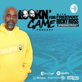 Lookin’ For Game w/ Freeway Ricky Ross