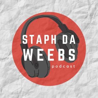 Staph Da Weebs Podcast