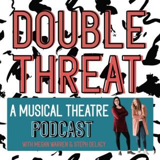 Double Threat: A Musical Theatre Podcast