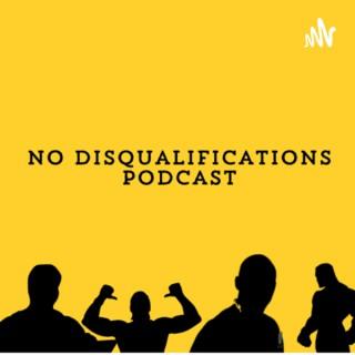 No Disqualifications Podcast