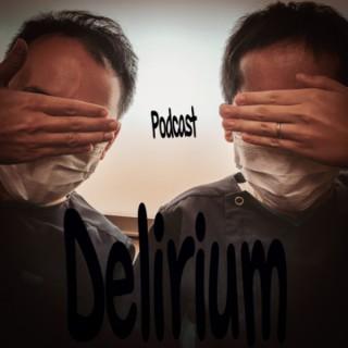 Delirium Podcast