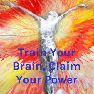 Train Your Brain, Claim Your Power
