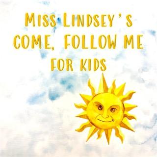 Miss Lindsey's Come, Follow Me For Kids