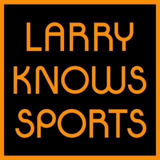 Larry Knows Sports