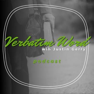 Verbatim Word with Justin Gerry