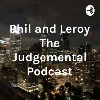 Phil and Leroy The Judgementals Podcast