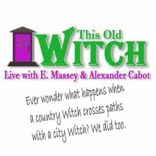 This Old Witch Podcast
