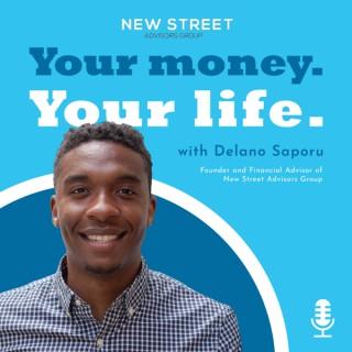 Your Money. Your Life. With Delano Saporu