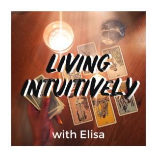 Living Intuitively with Elisa