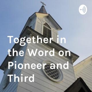 Together in the Word on Pioneer and Third
