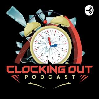 Clocking Out Podcast