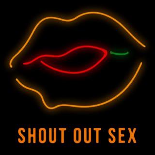 Shout Out Sex | 無性不談