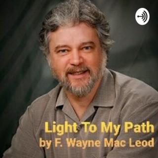 Light To My Path by F. Wayne MacLeod