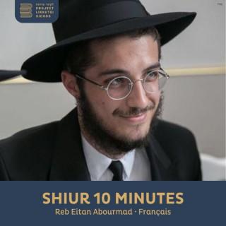 Shiur 10 Minutes, Reb Eitan Abourmad