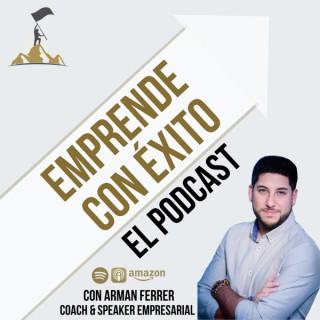 Emprende Con Éxito El Podcast