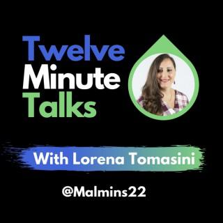 Twelve Minute Talks with Lorena Tomasini
