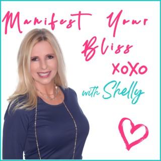 Manifest Your Bliss with Shelly