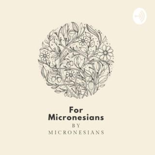 For Micronesians by Micronesians