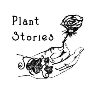 PlantStories: The Modern, the old, and the crazy in between!